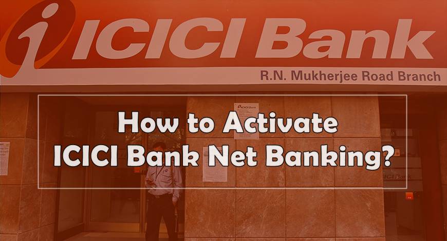 activate icici bank net banking online