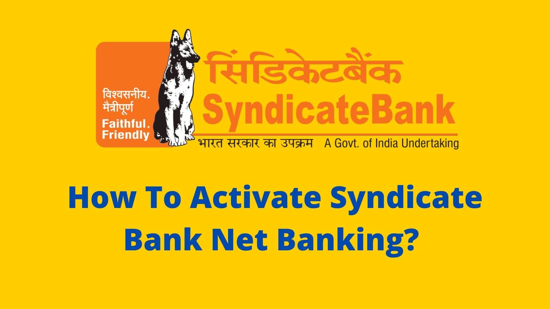 How To Activate Syndicate Bank Net Banking? (Step By Step Guide)