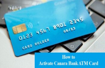 How to Activate Canara Bank ATM Card: The Ultimate Guide
