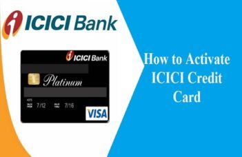How to Activate ICICI Credit Card: All You Need to Know