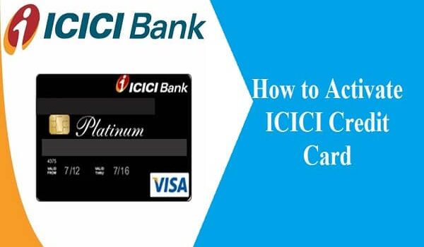 How to Activate ICICI Credit Card: All You Need to Know