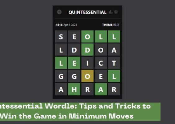 Quintessential Wordle: Tips and Tricks to Win the Game in Minimum Moves