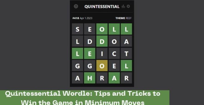 Quintessential Wordle: Tips and Tricks to Win the Game in Minimum Moves