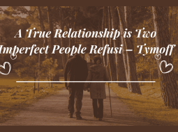 A true relationship is two imperfect people refusi – tymoff
